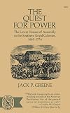 The Quest for Power: The Lower Houses of Assembly in the Southern Royal Colonies, 1689–1776