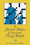 The Sherlock Holmes Crossword Puzzle Book II: Famous Adventures, Fascinating Features, Including the Hound of the Basker