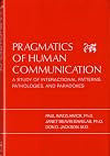 Pragmatics of Human Communication : A Study of Interactional Patterns, Pathologies, and Paradoxes