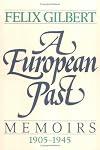 A European Past: Memoirs, 1905-1945