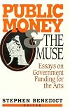 Public money and the muse : essays on government funding for the arts