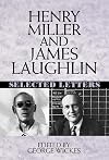Henry Miller and James Laughlin: Selected Letters
