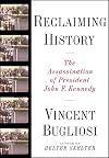 Reclaiming History: The Assassination of President John F. Kennedy