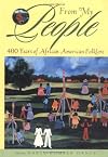 From My People: 400 Years of African American Folklore (An Anthology)