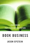 Book Business: Publishing Past, Present, and Future