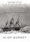 The Race to the White Continent: Voyages to the Antarctic