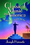 Classical Music in America: A History of Its Rise and Fall