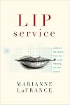 Lip Service: Smiles in Life, Death, Trust, Lies, Work, Memory, Sex, and Politics