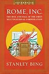 Rome, Inc.: The Rise and Fall of the First Multinational Corporation (Enterprise)