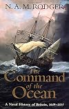The Command of the Ocean: A Naval History of Britain, 1649-1815