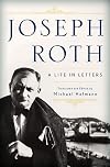 Joseph Roth: A Life in Letters