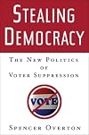 Stealing Democracy: The New Politics of Voter Suppression
