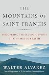 The Mountains of Saint Francis: Discovering the Geologic Events That Shaped Our Earth (St. Francis)