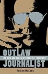 Outlaw Journalist: The Life and Times of Hunter S. Thompson