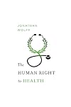 The Human Right to Health (Norton Global Ethics Series)
