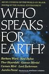 Who Speaks for Earth? Seven Citizens of the World on Major Issues of the Global Environment
