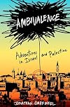 Ambivalence: Adventures in Israel and Palestine