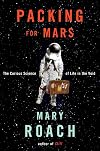 Packing for Mars: The Curious Science of Life in the Void