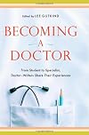 Becoming a Doctor: From Student to Specialist, Doctor-Writers Share Their Experiences