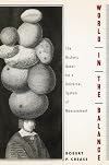 World in the Balance: The Historic Quest for an Absolute System of Measurement