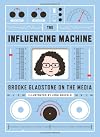 The Influencing Machine: Brooke Gladstone on the Media