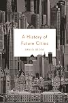 A History of Future Cities