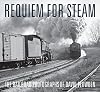 Requiem for Steam: The Railroad Photographs of David Plowden