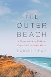 The Outer Beach: A Thousand-Mile Walk on Cape Cod's Atlantic Shore