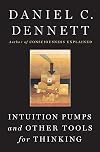 Intuition Pumps and Other Tools for Thinking
