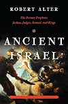 Ancient Israel: The Former Prophets: Joshua, Judges, Samuel, and Kings: A Translation with Commentary