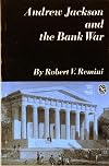 Andrew Jackson and the Bank War: A Study in the Growth of Presidential Power