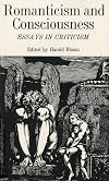Romanticism and Consciousness: Essays in Criticism
