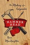 Hammer Head: The Making of a Carpenter
