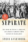 Separate: The Story of Plessy v. Ferguson, and America's Journey from Slavery to Segregation