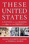 These United States: A Nation in the Making, 1890 to the Present