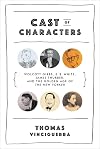Cast of Characters: Wolcott Gibbs, E. B. White, James Thurber, and the Golden Age of the New Yorker