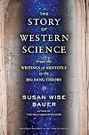 The Story of Western Science: From the Writings of Aristotle to the Big Bang Theory