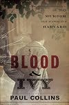 Blood & Ivy: The 1849 Murder that Scandalized Harvard