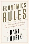 Economics Rules: The Rights and Wrongs of the Dismal Science