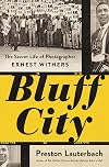Bluff City: The Secret Life of Photographer Ernest Withers