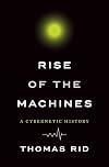 Rise of the Machines: A Cybernetic History