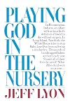 Playing God in the Nursery