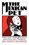 The Mexican Pet: More "New" Urban Legends and Some Old Favorites