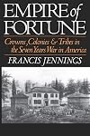 Empire of Fortune: Crowns, Colonies, and Tribes in the Seven Years War in America (Reprint)