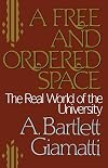 Free and Ordered Space: The Real World of the University