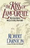 The Kiss of Lamourette: Reflections in Cultural History