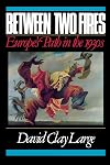 Between Two Fires: Europe's Path in the 1930s