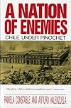 A Nation of Enemies: Chile Under Pinochet