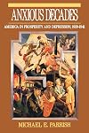 Anxious Decades: America in Prosperity and Depression, 1920-1941 (Norton Twentieth Century America)