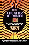 Life after Television: The Coming Transformation of Media and American Life